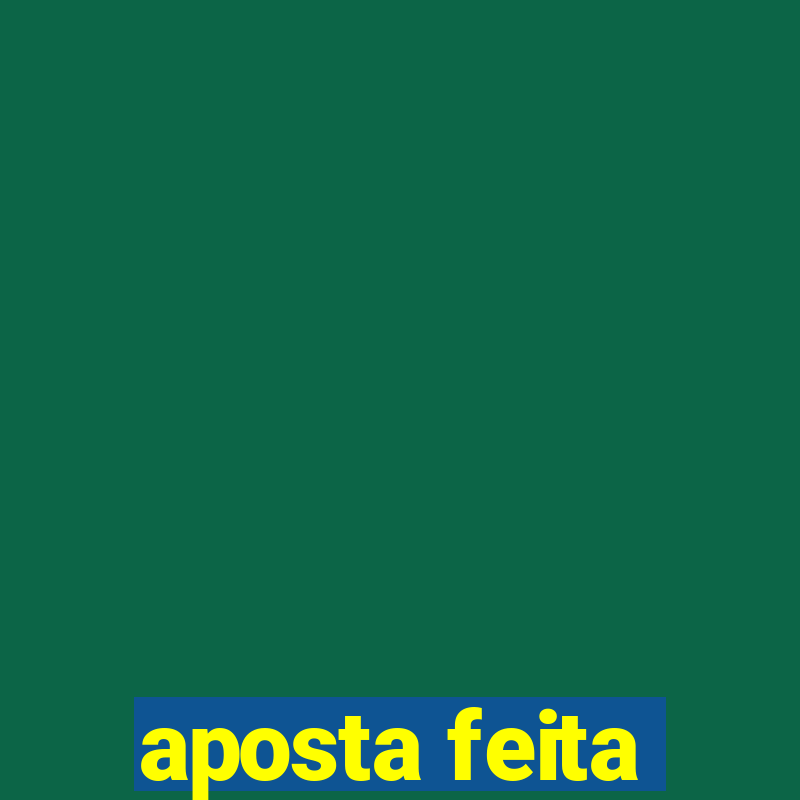 aposta feita